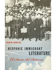 Hispanic Immigrant Literature: El Sueño Del Retorno