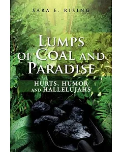 Lumps of Coal and Paradise: Hurts, Humor and Hallelujahs