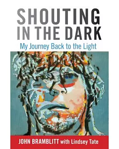 Shouting in the Dark: My Journey Back to the Light