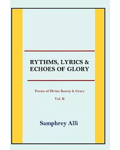 Rhythms, Lyrics & Echoes of Glory: Poems of Divine Beauty & Grace