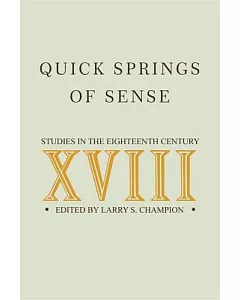 Quick Springs of Sense: Studies in the Eighteenth Century