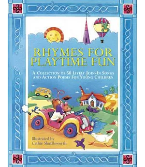 Rhymes for Playtime Fun: A Collection of 50 Lively Join-in Songs and Action Poems for Young Children