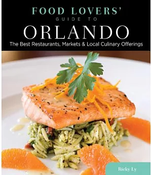 Food Lovers’ Guide to Orlando: The Best Restaurants, Markets & Local Culinary Offerings