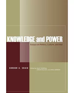 Knowledge and Power: Essays on Politics, Culture, and War