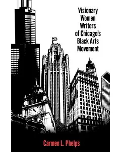 Visionary Women Writers of Chicago’s Black Arts Movement