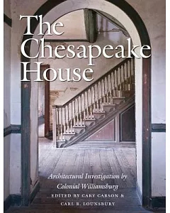 The Chesapeake House: Architectural Investigation by Colonial Williamsburg