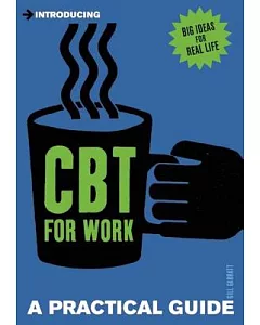 Introducing CBT for Work: A Practical Guide