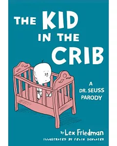 The Kid in the Crib: A Dr. Seuss Parody