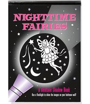 Nighttime Fairies: A Bedtime Shadow Book
