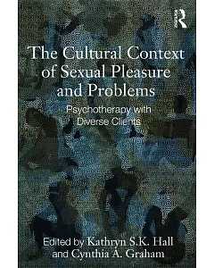 The Cultural Context of Sexual Pleasure and Problems: Psychotherapy With Diverse Clients