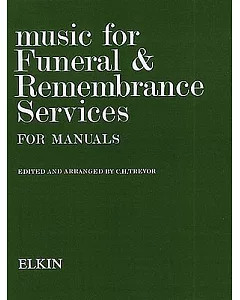 Music for Funeral & Remembrance Services for Manuals
