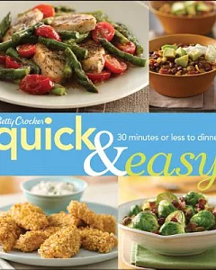 betty Crocker Quick & Easy: 30 Minutes or Less to Dinner