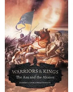 Warriors and Kings: The Axe and the Akanor