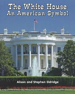 The White House: An American Symbol