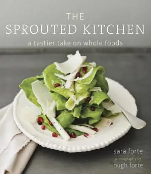 The Sprouted Kitchen: A Tastier Take on Whole Foods