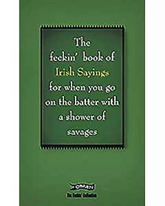 The Book of Feckin’ Irish Sayings