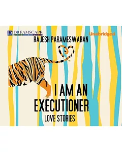 I Am an Executioner: Love Stories