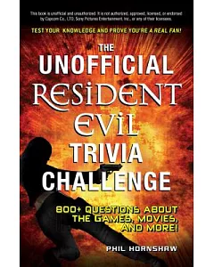 The Unofficial Resident Evil Trivia Challenge: Test Your Knowledge and Prove You’re a Real Fan!