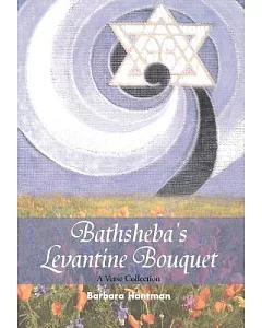 Bathsheba’s Levantine Bouquet: A Verse Collection
