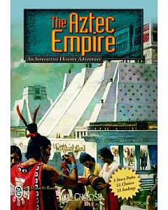 The Aztec Empire: An Interactive History Adventure