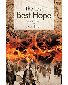 The Last Best Hope: A Screenplay