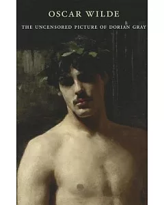 The Uncensored Picture of Dorian Gray: A Reader’s Edition