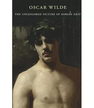 The Uncensored Picture of Dorian Gray: A Reader’s Edition