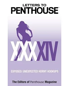 Letters to penthouse XXXXIV: Exposed: Unexpected Horny Hookups