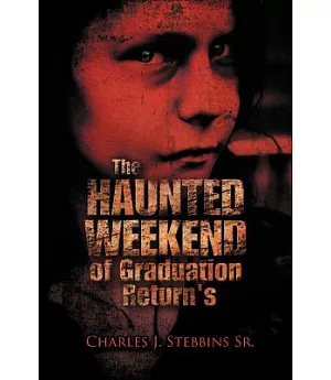 The Haunted Weekend of Graduation Return’s: Ten Years Later
