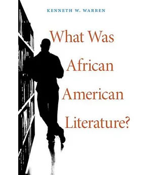 What Was African American Literature?