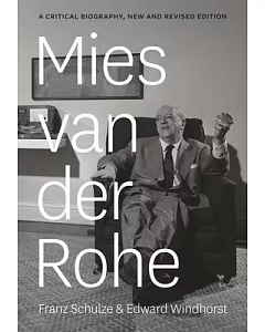Mies van der Rohe: A Critical Biography