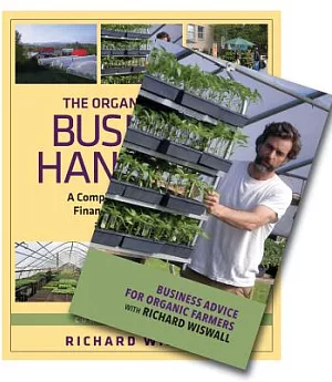 The Organic Farmer’s Business Handbook / Business Advice for Organic Farmers
