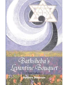 Bathsheba’s Levantine Bouquet: A Verse Collection