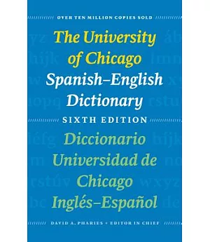 The University of Chicago Spanish-English Dictionary / Diccionario Universidad de Chicago Ingles-Espanol