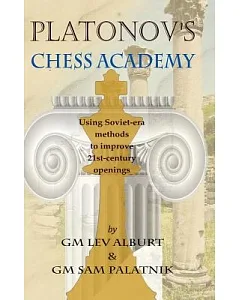 Platonov’s Chess Academy: Using Soviet-Era Methods to Improve 21st-Century Openings