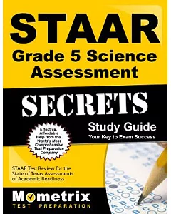 STAAR Grade 5 Science Assessment Secrets Study Guide: Staar Test Review for the State of Texas Assessments of Academic Readiness