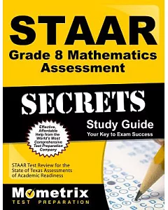 STAAR Grade 8 Mathematics Assessment Secrets Study Guide: Staar Test Review for the State of Texas Assessments of Academic Readi