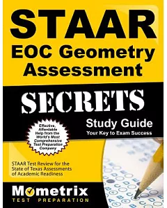 STAAR EOC Geometry Assessment Secrets Study Guide: Staar Test Reviews for the State of Texas Assessments of Academic Readiness