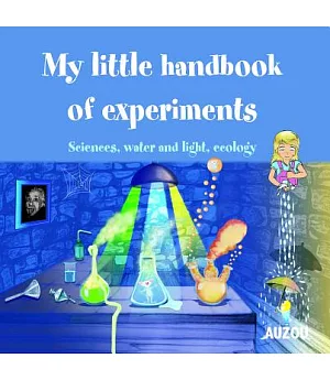 My Little Handbook of Experiments: Sciences, Water and Light, Ecology