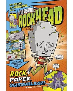 The Incredible Rockhead: Rock, Paper, Scissorlegz!