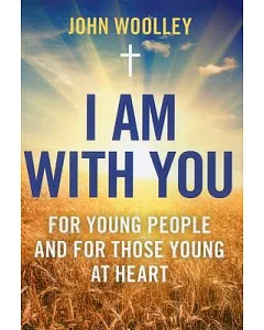 I Am With You: For Young People and The Young at Heart