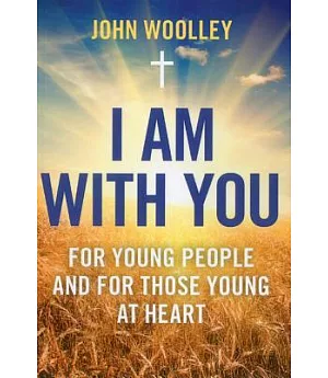 I Am With You: For Young People and The Young at Heart