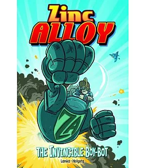 Zinc Alloy: The Invincible Boy-Bot