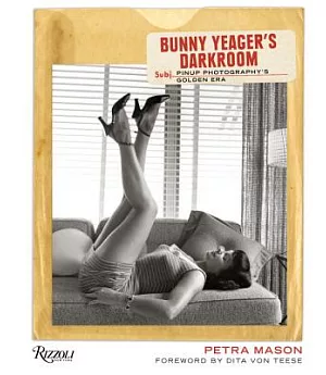 Bunny Yeager’s Darkroom: Pin-up Photography’s Golden Era