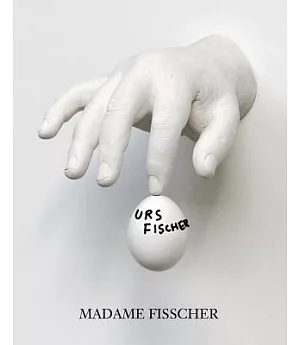 Urs Fischer - Madame Fisscher