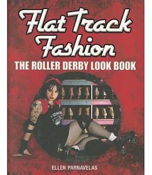 Flat Track Fashion: The Roller Derby Look Book