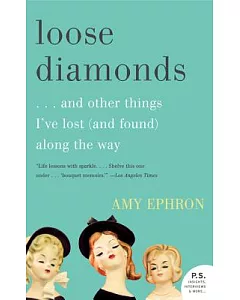 Loose Diamonds: And Other Things I’ve Lost and Found Along the Way