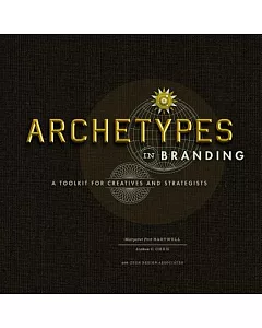 Archetypes in Branding: A Toolkit for Creatives and Strategists