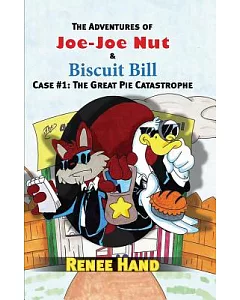 The Adventures of Joe-Joe Nut & Biscuit Bill: The Great Pie Catastrophe