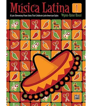 Musica Latina 1: 8 Late Elementary Piano Solos That Celebrate Latin American Styles